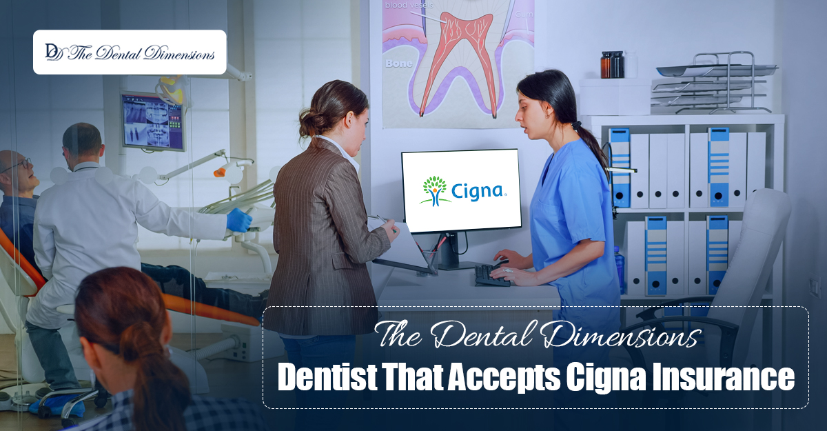 Dentist That Accepts Cigna Insurance Near Me