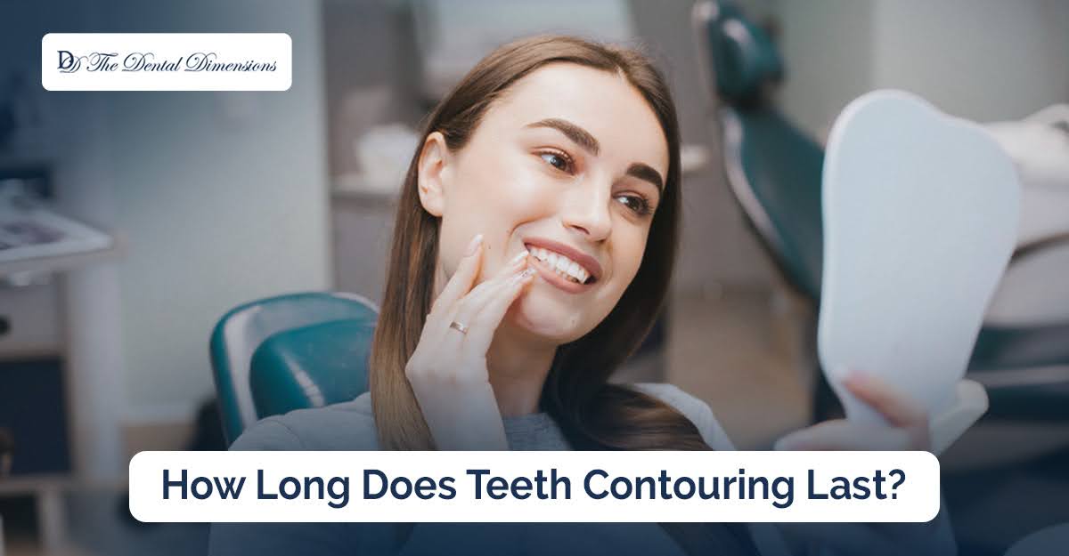 How Long Does Teeth Contouring Last, Blog